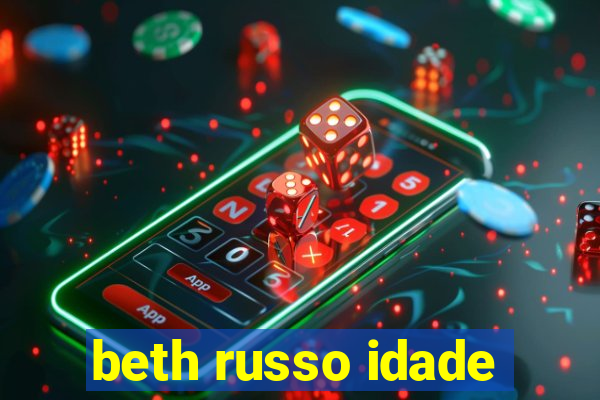 beth russo idade